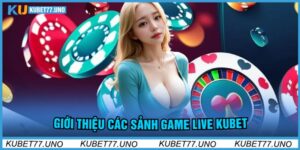 Giới Thiệu Các Sảnh Game Live