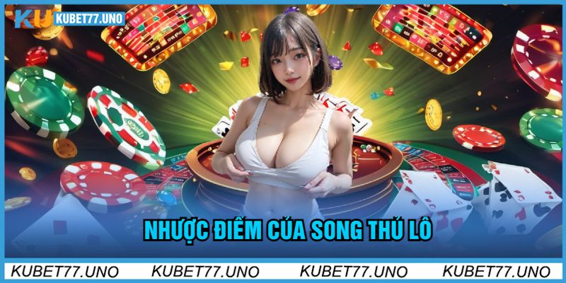 Nhược Điểm Của Song Thủ Lô Kubet77